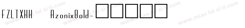 FZLTXHK AzonixBold字体转换